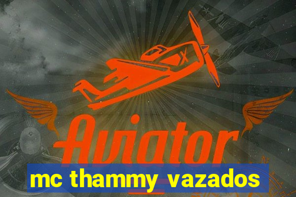 mc thammy vazados